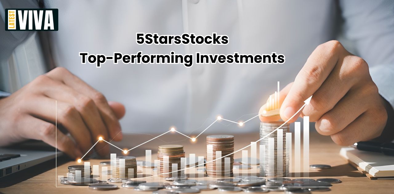 5StarsStocks: A Comprehensive Guide 2024 to Top-Performing Investments