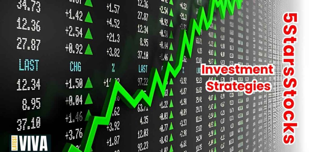 Investment Strategies on 5StarsStocks: A Comprehensive Guide 2024 to Top-Performing Investments
